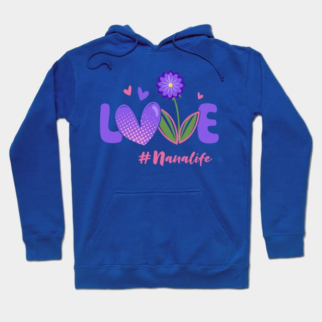 Love Nana Life Hoodie by jonetressie